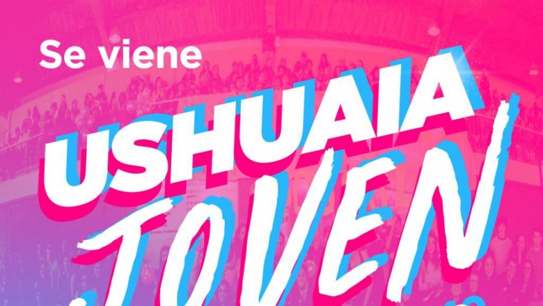 Con la temática del 140° Aniversario de Ushuaia,  abren las inscripciones al "Ushuaia Joven"